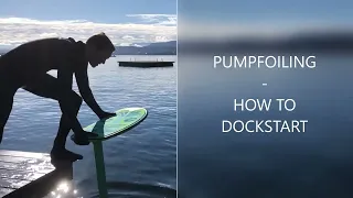 Pumpfoiling - How to Dockstart, Pumpfoil Training
