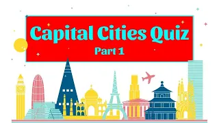 Can You Guess the World Capitals? - Capitals Quiz Part 1