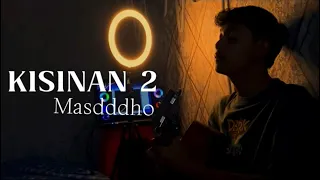 Kisinan 2 - Masdddho (Cover By Panjiahriff)