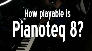 How playable is Pianoteq 8? (Exploiting the Physical Model)