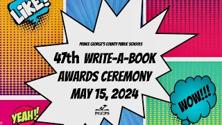 PGCPS  47th Annual Write A Book Awards Ceremony May 15, 2024