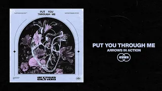 Arrows in Action - Put You Through Me (Official Audio)