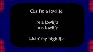 Kid Rock - Lowlife (Living the Highlife) with Lyrics.wmv