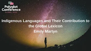 Emily Martyn - Indigenous Languages and Their Contribution to the Global Lexicon