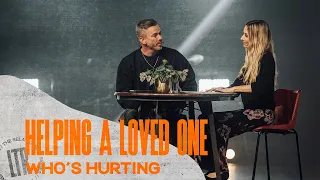 Helping a Loved One Who’s Hurting | Pastors Shawn & Jill Johnson | Red Rocks Church