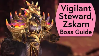 Vigilant Steward Zskarn Raid Guide - Normal/Heroic Aberrus Boss Guide