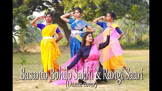 Basanto Bohilo Sakhi & Raangi Saari || Dance Cover