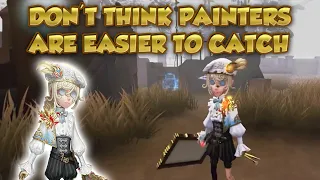 Don't Think Painters Are Easier To Catch | Identity V第五人格 제5인격 |アイデンティティV | Painter