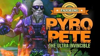 Borderlands 2 | Farming Pyro Pete the Ultra Invincible