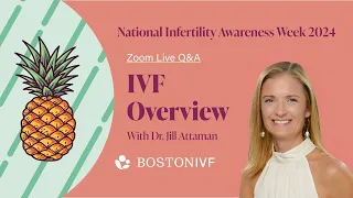 IVF Overview & Fertility Q&A | Dr. Jill Attaman | NIAW 2024