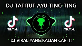 DJ TIKTOK TERBARU 2023 -  DJ TATITUT AYU TING - TING REMIX VIRAL JEDAG JEDUG YANG KALIAN CARI !!