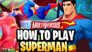 MultiVersus - How To Play SUPERMAN (Tips, Strategies, Perks, & Combos)