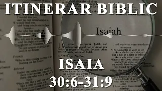 Isaia 30:6-31:9 | Itinerar Biblic | Episodul 905