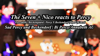 The Seven +Nico Reacts to Percy (Angst | Bisexual Percabeth AU | Beckengaurd | Charcy?)