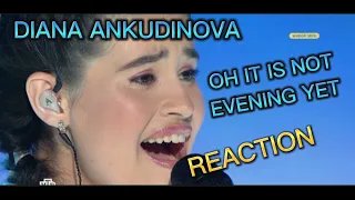 DIANA ANKUDINOVA -OH IT IS NOT EVENING YET REACTION #reactionvideo #singer #reaction #reactionmusic