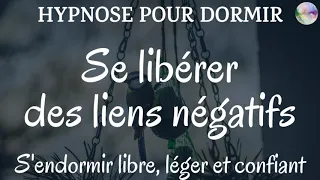 Hypnose pour dormir | Libérer les liens négatifs - Couper les liens d’attachements