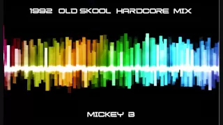 1992 Hardcore Old Skool Rave Mix (Mickey B)