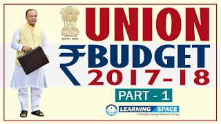 Union Budget 2017-18 Part I