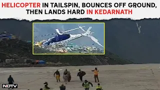 Kedarnath Helicopter News | Helicopter In Tailspin, Bounces Off Ground, Then Lands Hard