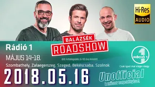 Rádió 1 Balázsék teljes adás HD 2018 05 16 [Szerda] #RoadShow Szeged