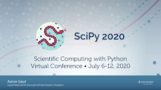 Jupyter Notebooks for Spacecraft and Robot Dynamics Simulations |SciPy 2020| Gaut, Cameron and Jain