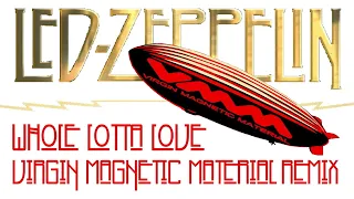 Whole Lotta Love (Virgin Magnetic Material Remix) - Led Zeppelin