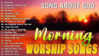 Morning Worship Songs For Prayers 🙏 3 Hours Nonstop Praise & Worship Songs All Time🙏 Songs About God