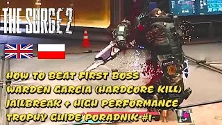 THE SURGE 2 | HOW TO BEAT WARDEN GARCIA (BOSS #1) HIGH PERFORMANCE TROPHY GUIDE PORADNIK