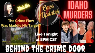 The Idaho Murders - The Crime Flow, Was Maddie His Target?