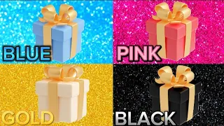 Choose your gift 🎁🤮🤑🥰||4 gift box challenge ||Black,Pink,Gold and Blue#wouldyourather#chooseyourgift