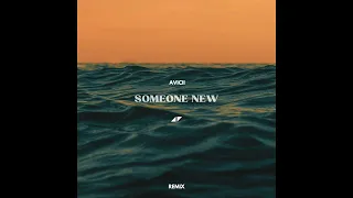 Avicii - Someone New (Blanze Remix) #avicii #aviciitribute