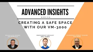 TOA Advanced Insights Series Deep Dive: Creating a Safe Space with our VM-3000