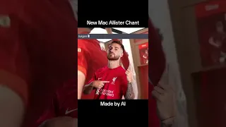 Mac allister Liverpool chant Made by Al