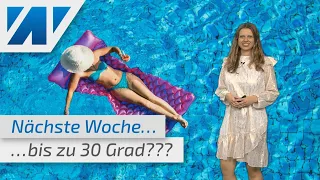 Knacken wir nächste Woche tatsächlich die 30°C- Marke? (Mod.: Adrienne Jeske)