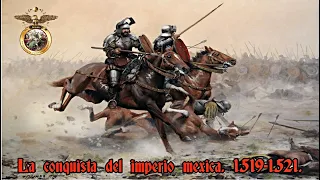 Histórico📜 | De la expedición de Hernán Cortés durante la conquista del Imperio Mexica (1519-1521)⚔🗡