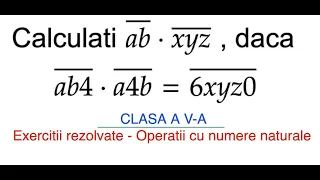 Numere naturale scrise in baza 10 - Exercitii rezolvate (clasa a V-a)