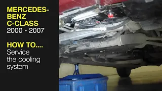 How to Service the cooling system on the Mercedes-Benz C-Class 2000 to 2007