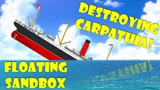 Destroying R.M.S Carpathia in Floating Sandbox