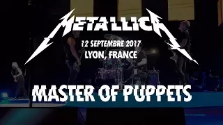 Master of Puppets - Metallica - Live @ Lyon, 12 septembre 2017 (Multi-Cam - HQ Sound LiveMet.com)