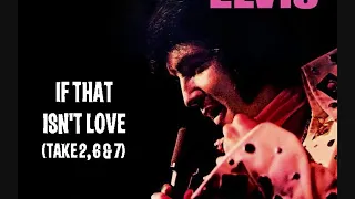 Elvis Presley - If That Isn't Love (Takes 2,6 & 7)