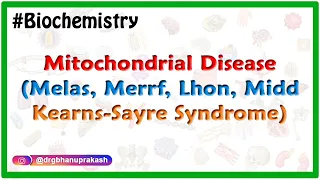 Mitochondrial Diseases : MELAS, MERRF, Kearns-Sayre syndrome, Leigh syndrome #Usmle Biochemistry.