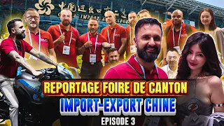 Reportage Foire de Canton 2023 "Le business de l'import avec la Chine"