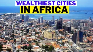 WEALTHIEST CITIES  IN  AFRICA