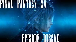 Final Fantasy XV Episode:Duscae