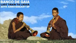 Banco De Gaia - Last Train To Lhasa (Very Extended Ambient Mix)