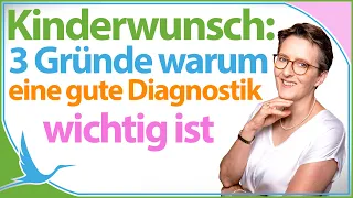 Kinderwunsch: Drei Gründe warum eine gute Diagnostik wichtig ist 🤰🏻 (Heidi Gößlinghoff)