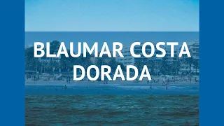 BLAUMAR COSTA DORADA 4* Коста Дорада обзор – отель БЛАУМАР КОСТА ДОРАДА 4* Коста Дорада видео обзор