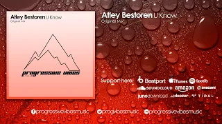 Atley Bestoren - U Know [Progressive Vibes Light - PVM422L]