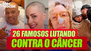 26 FAMOSOS QUE ESTÃO LUTANDO CONTRA O CÂNCER • DIAGNOSTICADOS RECENTEMENTE 2024