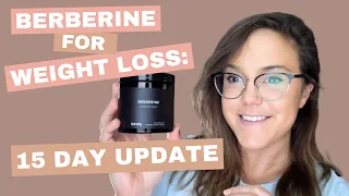 Berberine For Weight Loss: 15 Day Update
